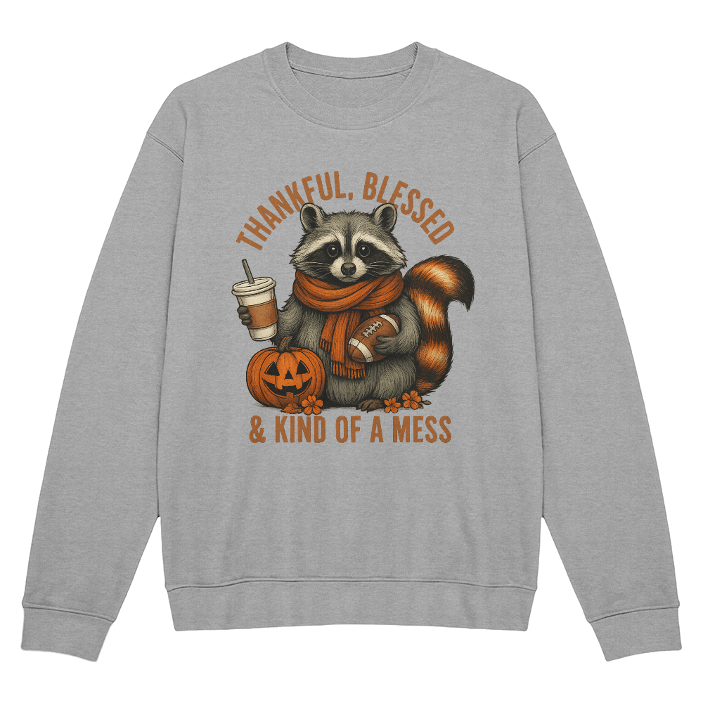 Thankful Blessed & Kind of a Mess Raccoon Fall Sweatshirt | Cozy Autumn Crewneck | Funny Pumpkin Spice Thanksgiving Pullover for Her or Him
