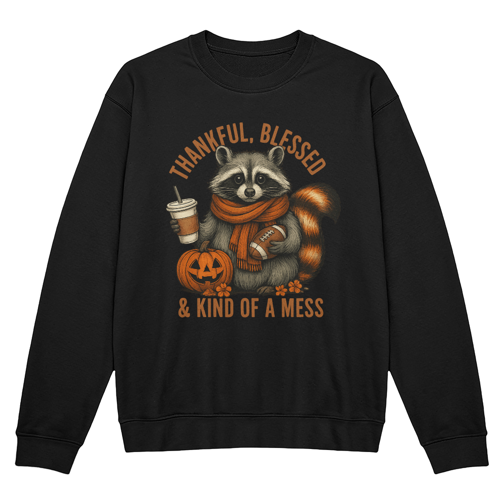 Thankful Blessed & Kind of a Mess Raccoon Fall Sweatshirt | Cozy Autumn Crewneck | Funny Pumpkin Spice Thanksgiving Pullover for Her or Him