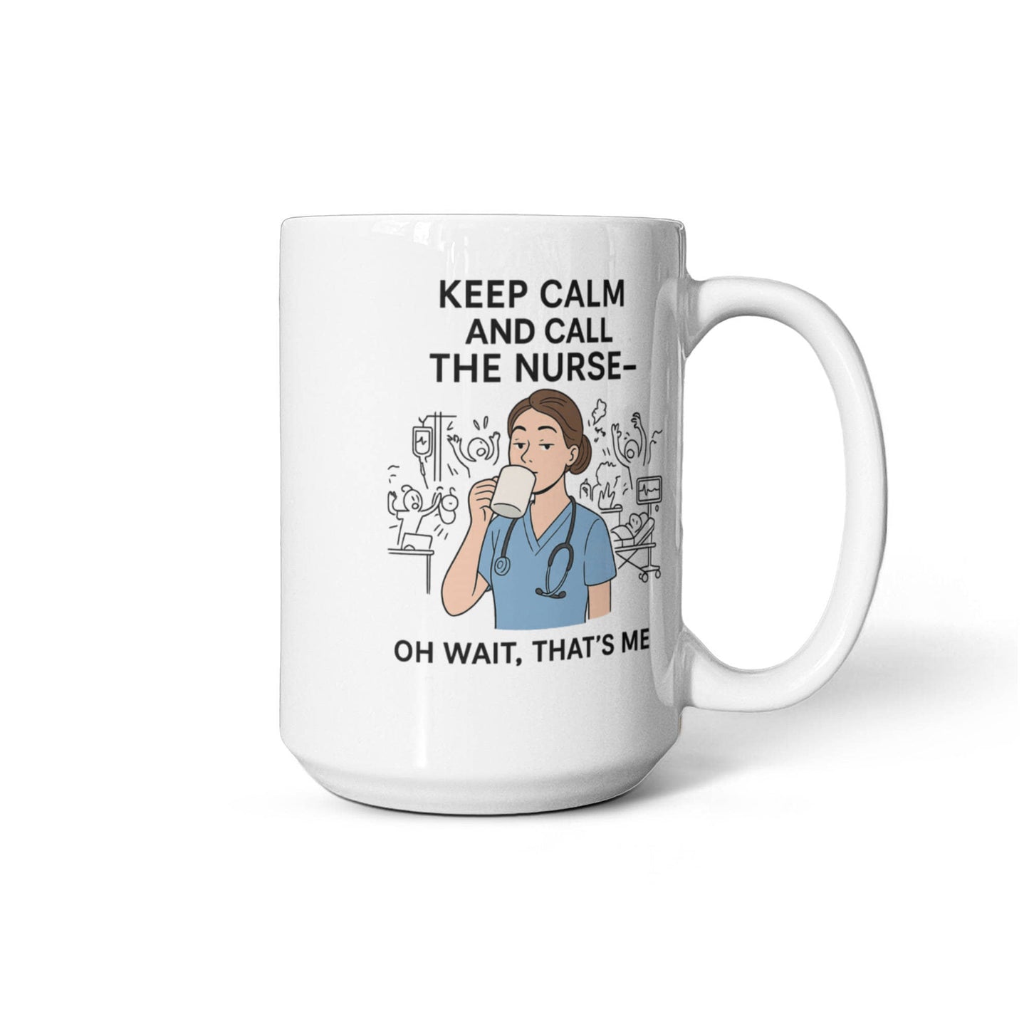 Keep Calm and Call the Nurse – Funny Nurse Coffee Mug | Nursing Humor Gift | 11oz & 15oz Ceramic Cup