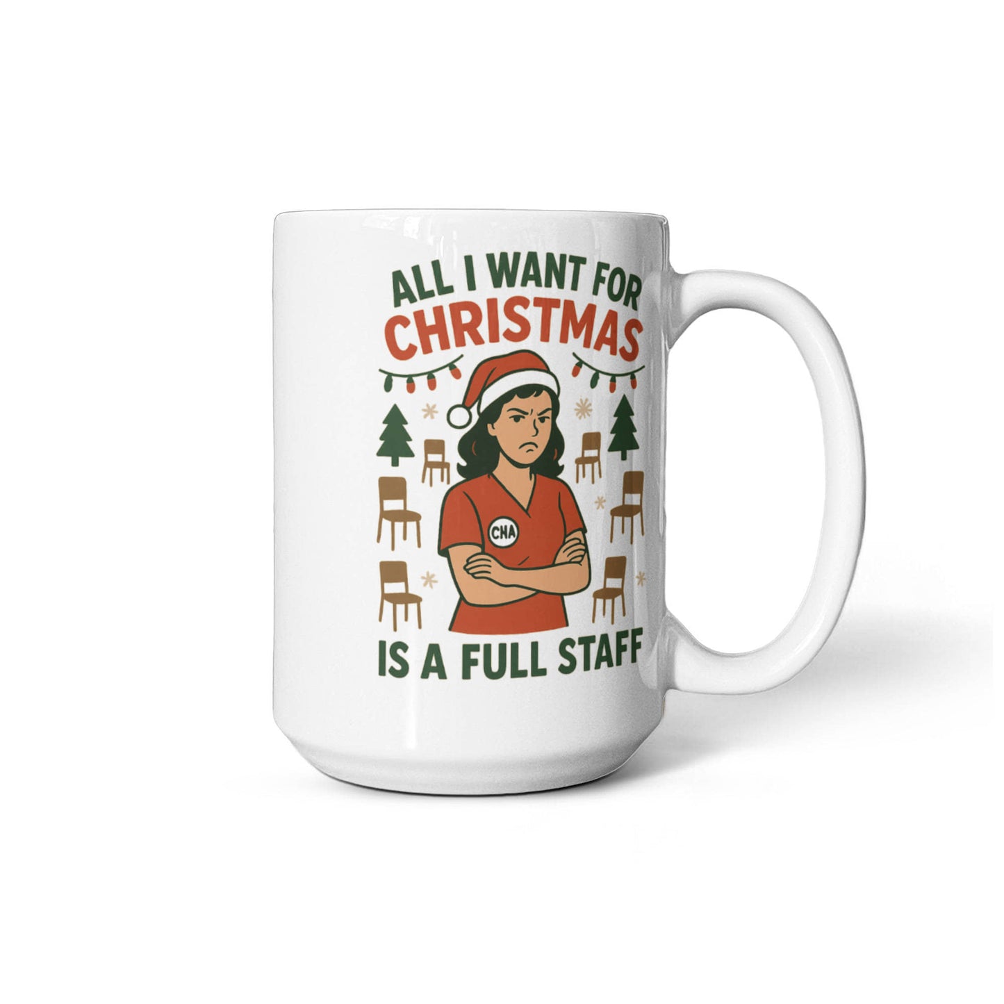 All I Want for Christmas Is a Full Staff – Funny CNA Nurse Coffee Mug | Holiday Healthcare Gift | 11oz & 15oz Ceramic Cup