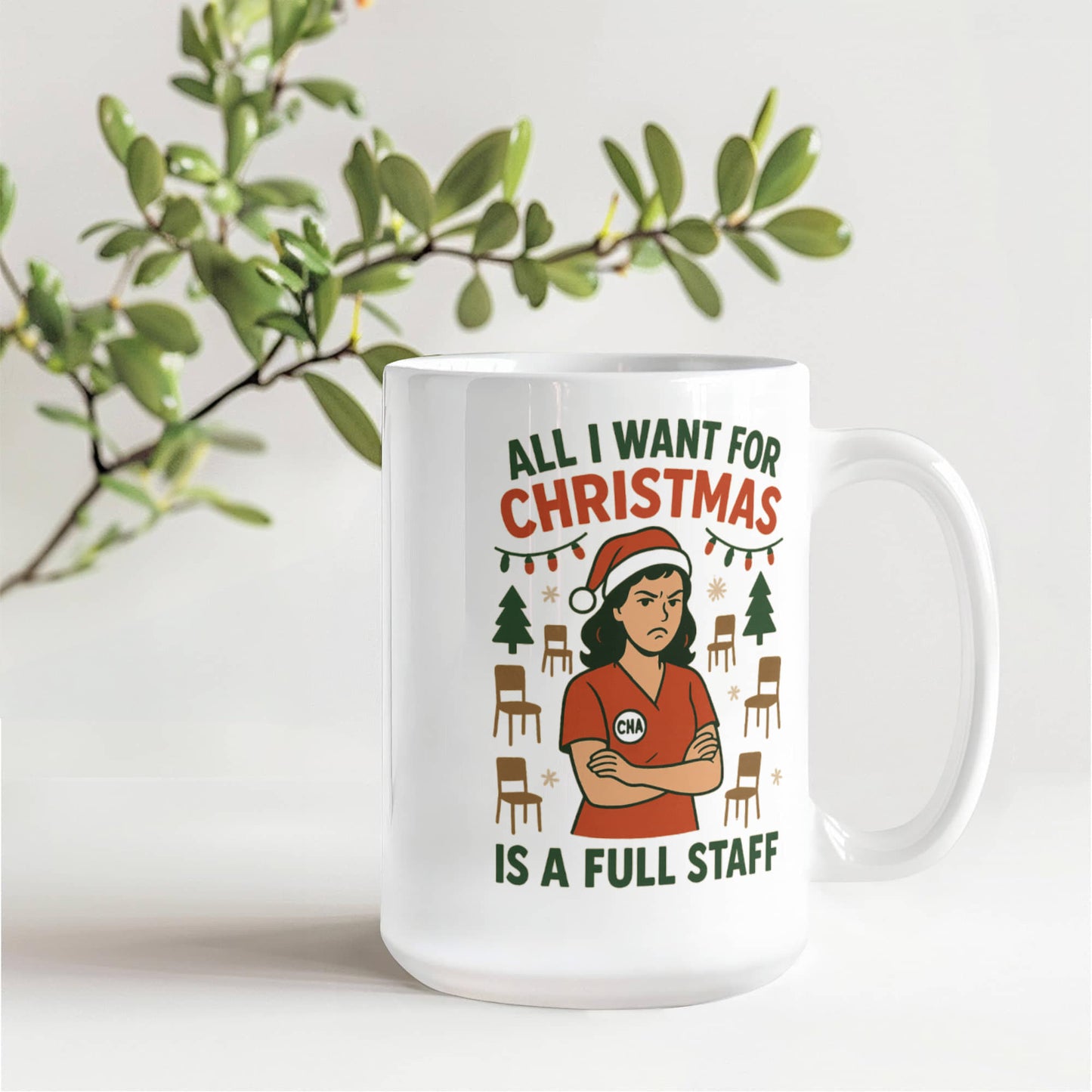 All I Want for Christmas Is a Full Staff – Funny CNA Nurse Coffee Mug | Holiday Healthcare Gift | 11oz & 15oz Ceramic Cup